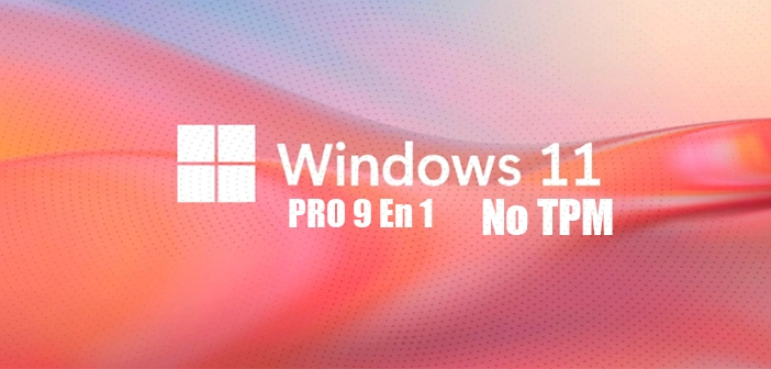 Windows 11 Pro 9 en 1 No TPM 2024 Español Full Gratis [Mega] ✅