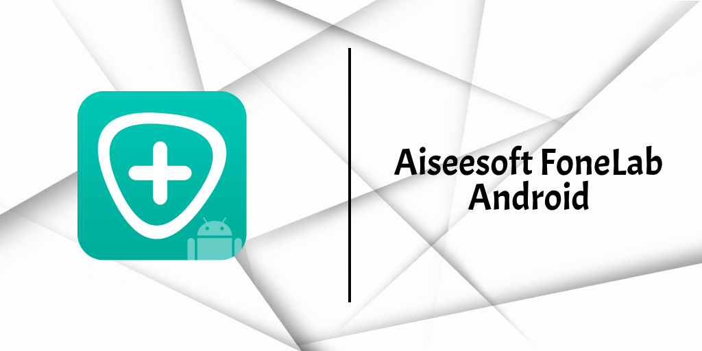 Aiseesoft FoneLab for Android Full Mega Gratis MediaFire