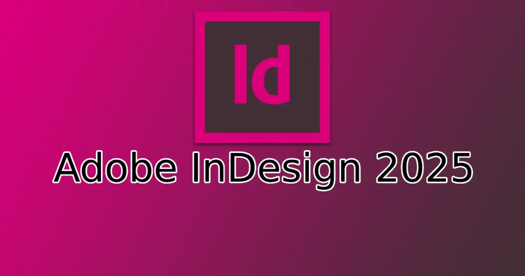 Adobe InDesign 2025 Español Full Gratis [Mega] ✅
