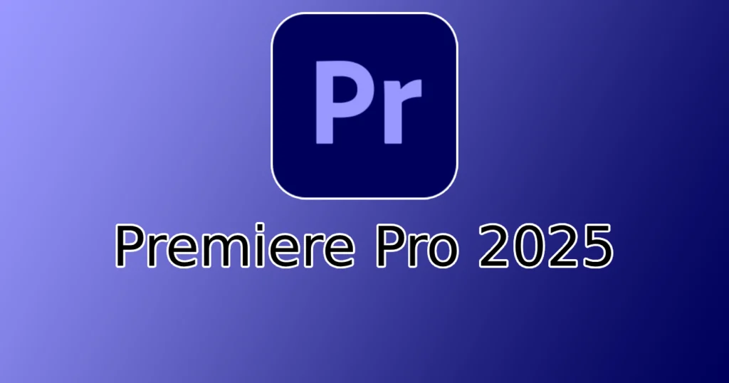 Premiere Pro 2025 Full Mega Gratis MediaFire